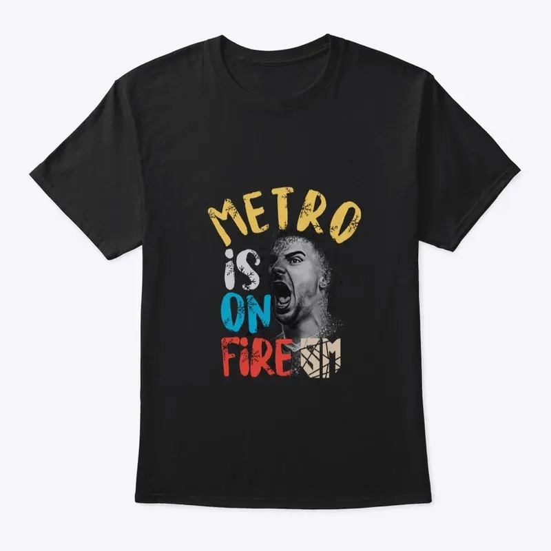 METRO ON FIRE 